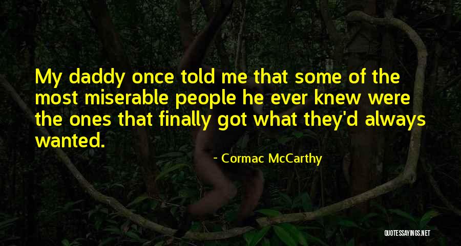 Daddy Ever Quotes By Cormac McCarthy Daddy Ever Quotes By Cormac McCarthy