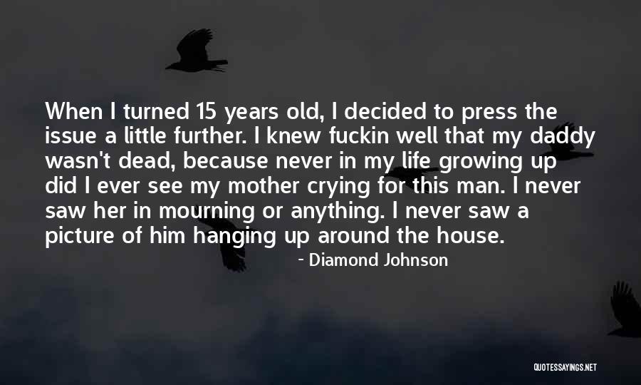 Daddy Ever Quotes By Diamond Johnson Daddy Ever Quotes By Diamond Johnson