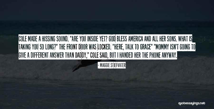 Daddy Grace Quotes By Maggie Stiefvater Daddy Grace Quotes By Maggie Stiefvater