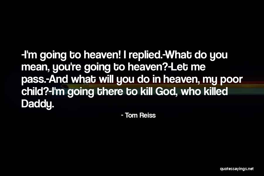 Daddy Heaven Quotes By Tom Reiss