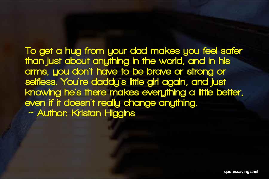Daddy Little Girl Quotes By Kristan Higgins