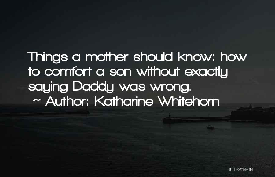 Daddy N Son Quotes By Katharine Whitehorn