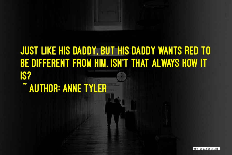 Daddy-o Quotes By Anne Tyler