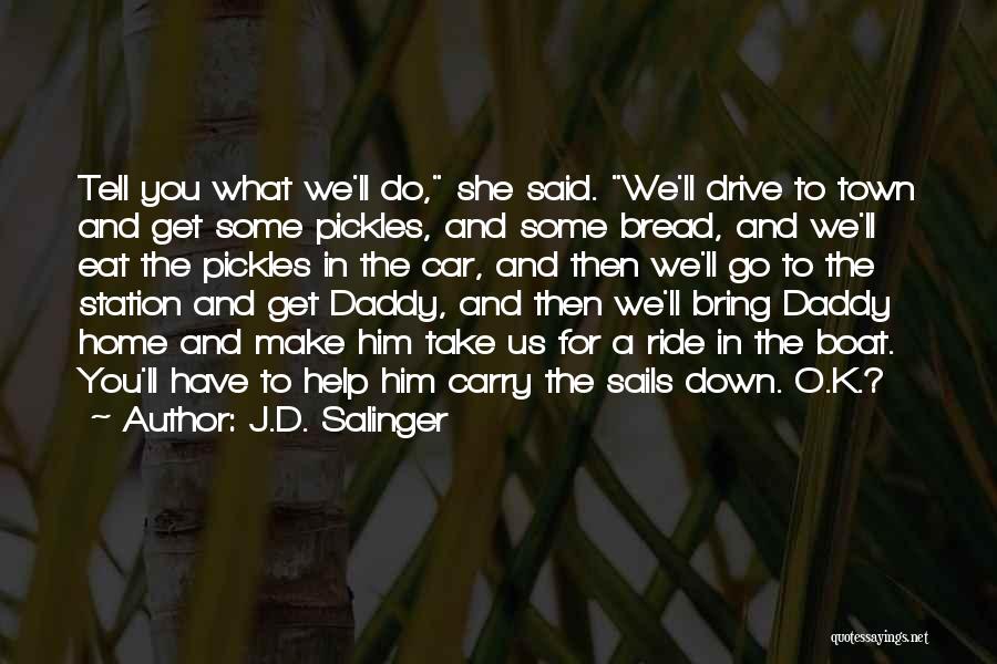 Daddy-o Quotes By J.D. Salinger