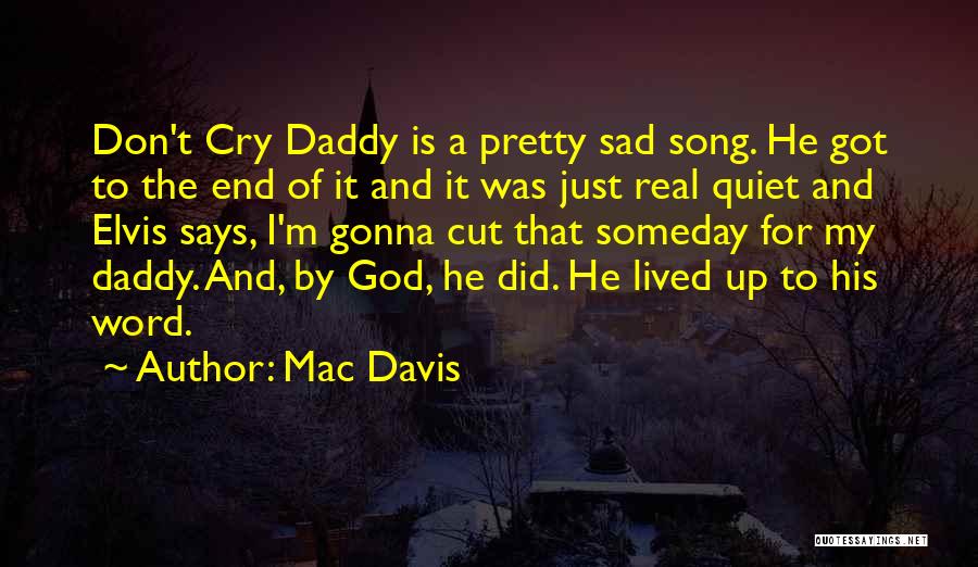 Daddy-o Quotes By Mac Davis
