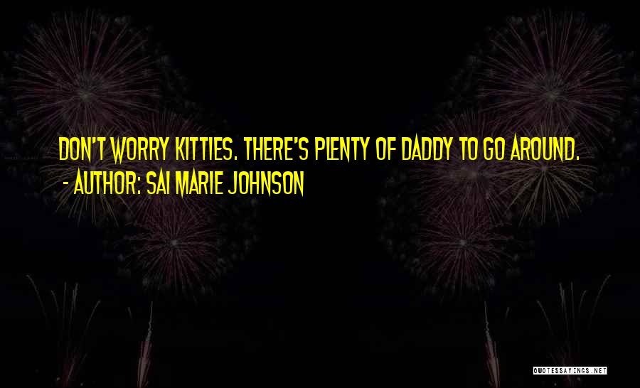 Daddy Quotes By Sai Marie Johnson