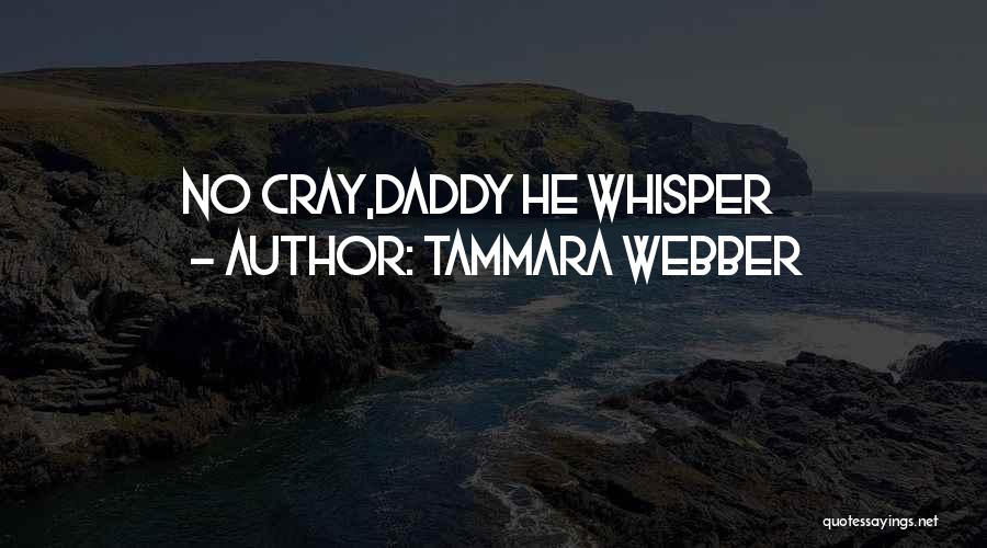 Daddy Quotes By Tammara Webber