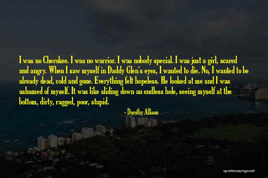 Daddy S Girl Quotes By Dorothy Allison Daddy S Girl Quotes By Dorothy Allison