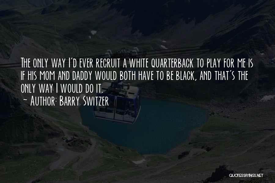 Daddy To Be Quotes By Barry Switzer