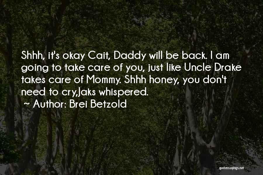 Daddy To Be Quotes By Brei Betzold