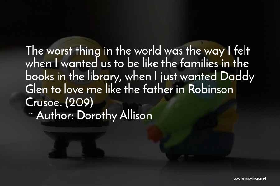 Daddy To Be Quotes By Dorothy Allison