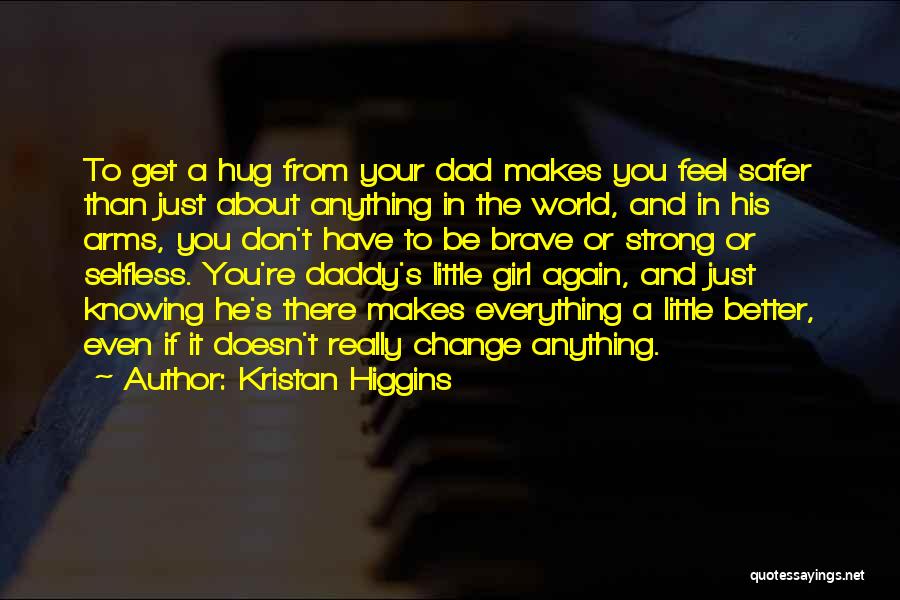 Daddy To Be Quotes By Kristan Higgins