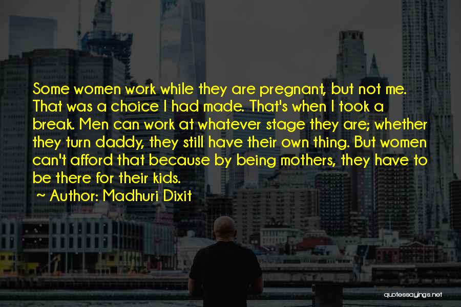 Daddy To Be Quotes By Madhuri Dixit