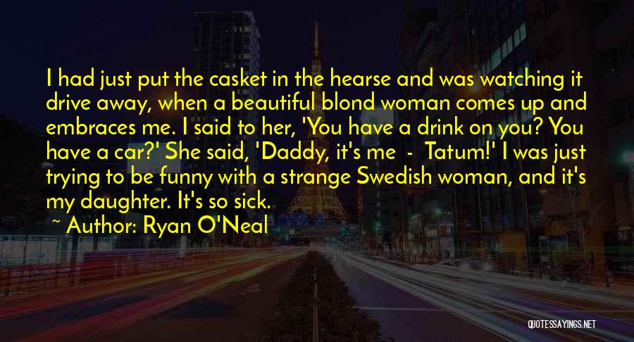 Daddy To Be Quotes By Ryan O'Neal