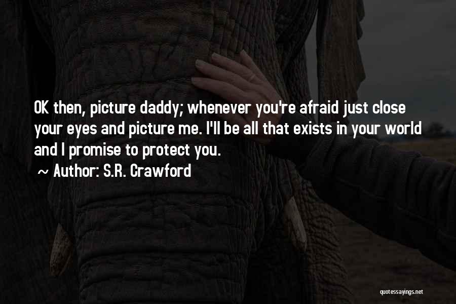 Daddy To Be Quotes By S.R. Crawford