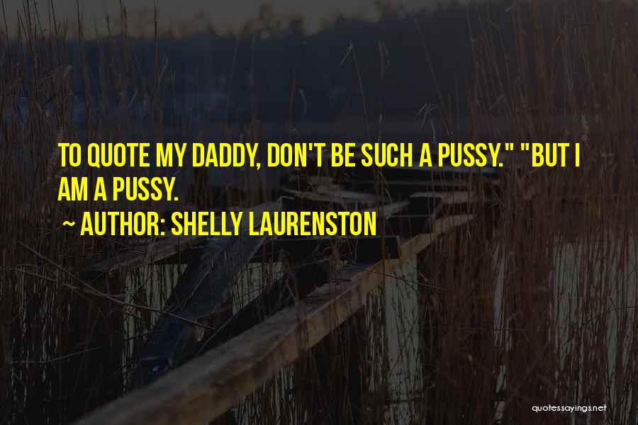 Daddy To Be Quotes By Shelly Laurenston