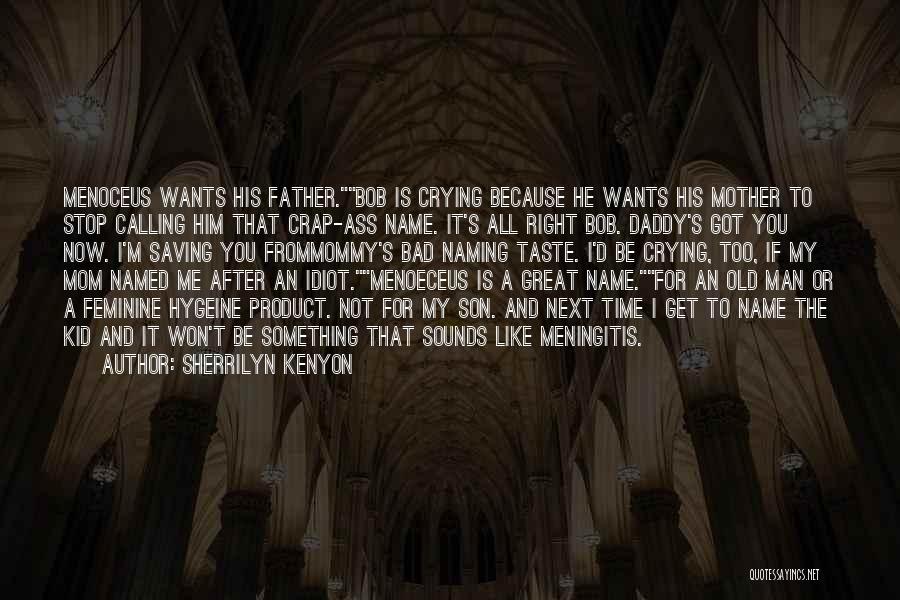 Daddy To Be Quotes By Sherrilyn Kenyon