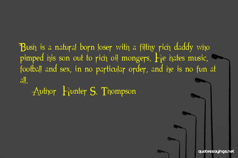 Daddy To Son Quotes By Hunter S. Thompson