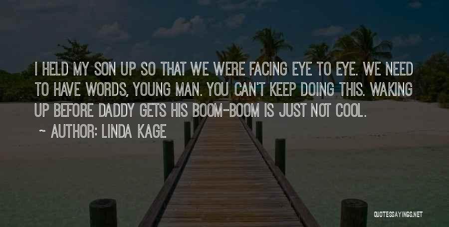 Daddy To Son Quotes By Linda Kage