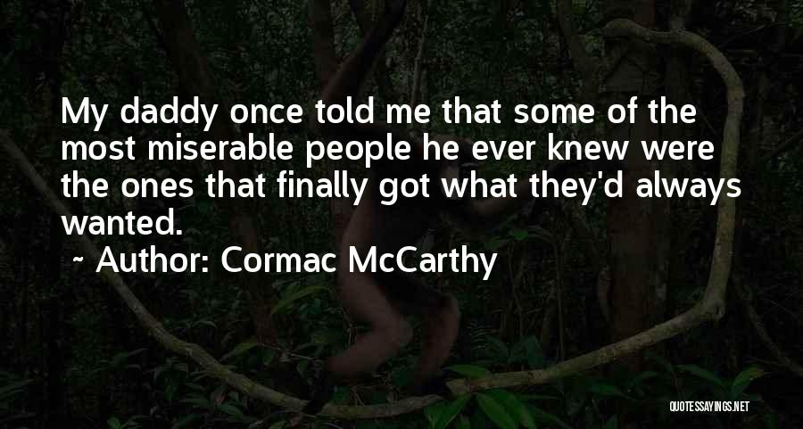 Daddy Told Me Quotes By Cormac McCarthy