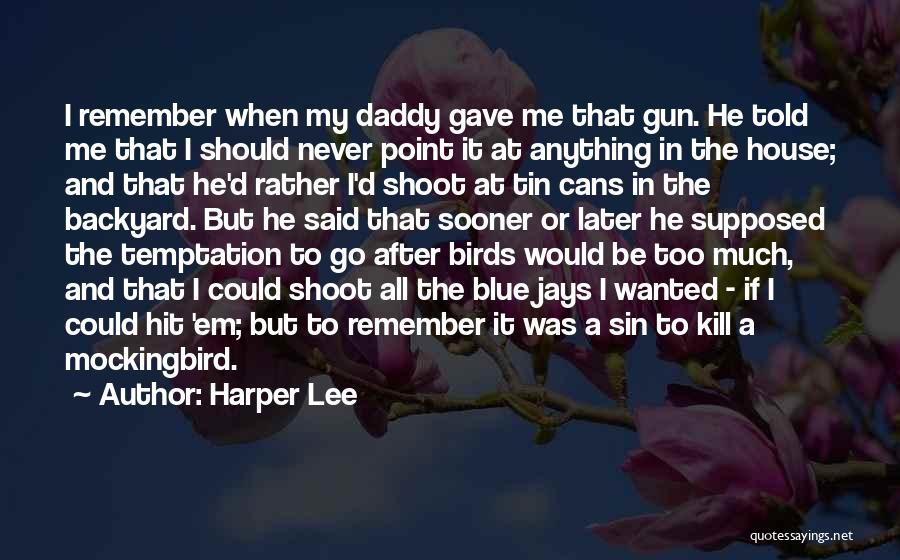 Daddy Told Me Quotes By Harper Lee
