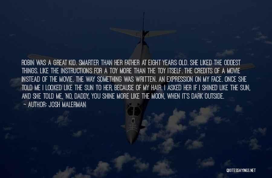 Daddy Told Me Quotes By Josh Malerman