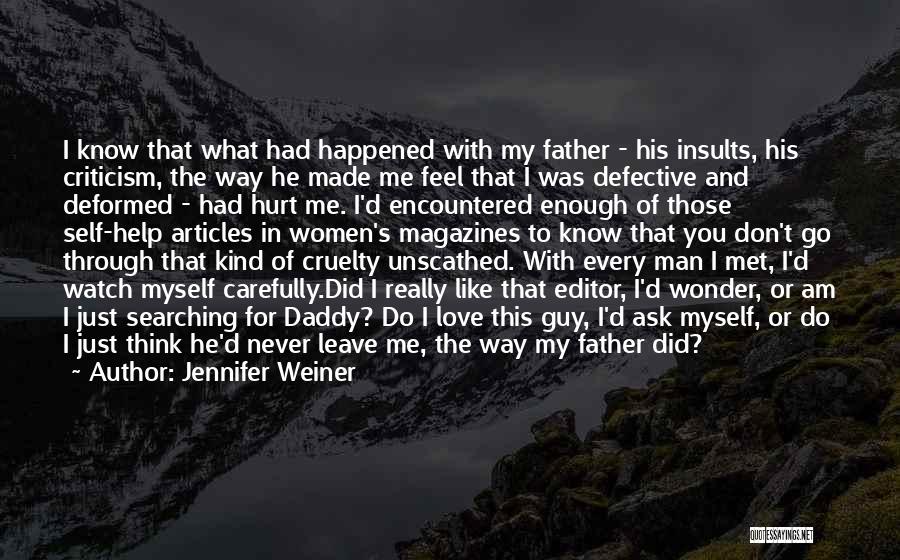 Daddy Why Did You Leave Me Quotes By Jennifer Weiner