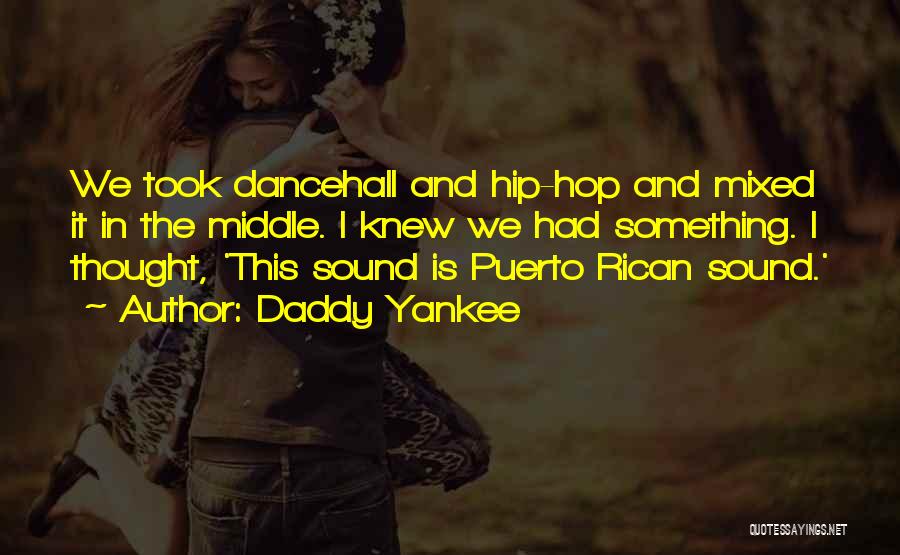 Daddy Yankee Quotes 757129