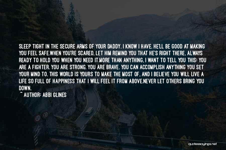 Daddy's Arms Quotes By Abbi Glines