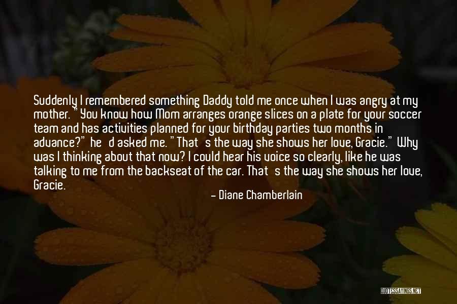 Daddy's Birthday Quotes By Diane Chamberlain Daddy's Birthday Quotes By Diane Chamberlain