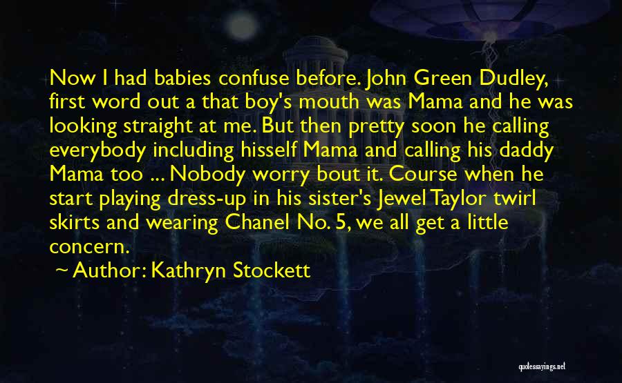 Daddy's Little Boy Quotes By Kathryn Stockett