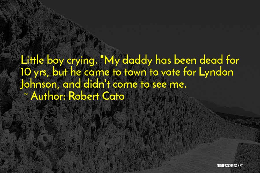 Daddy's Little Boy Quotes By Robert Cato