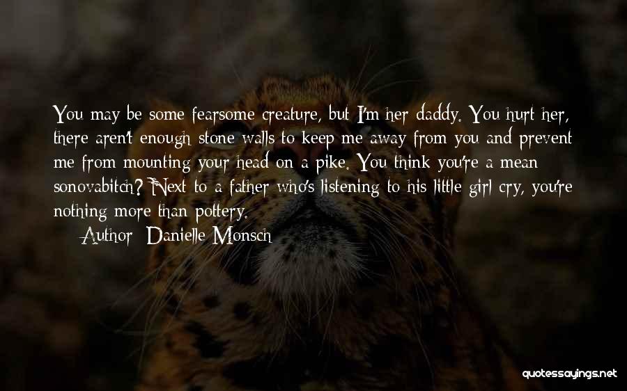 Daddy's Little Girl Quotes By Danielle Monsch