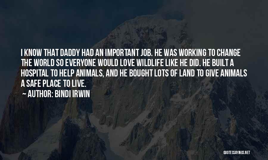 Daddy's Love Quotes By Bindi Irwin