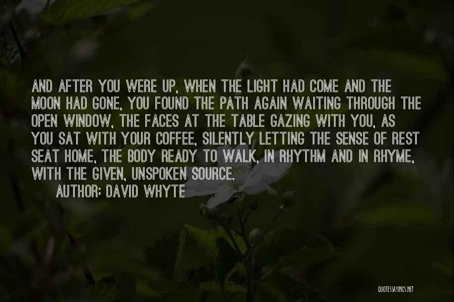 Dadiana Quotes By David Whyte