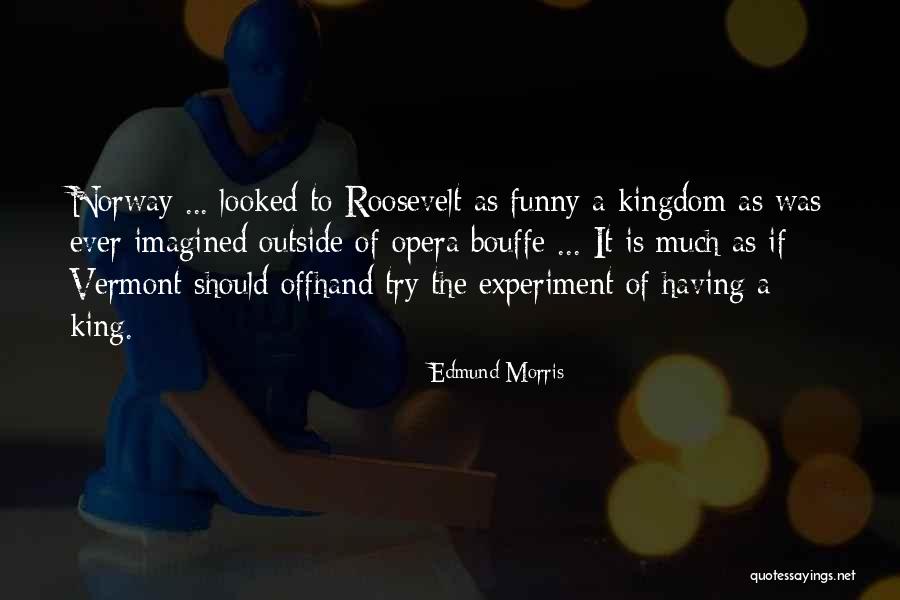 Dadibhais Quotes By Edmund Morris Dadibhais Quotes By Edmund Morris