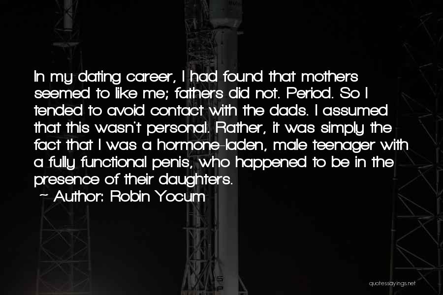 Dads And Daughters Dating Quotes By Robin Yocum