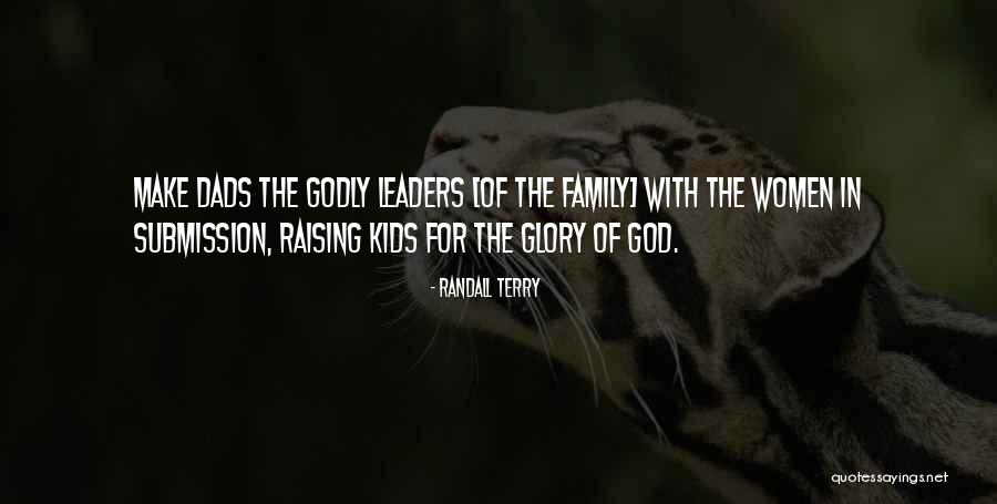 Dads And Family Quotes By Randall Terry Dads And Family Quotes By Randall Terry
