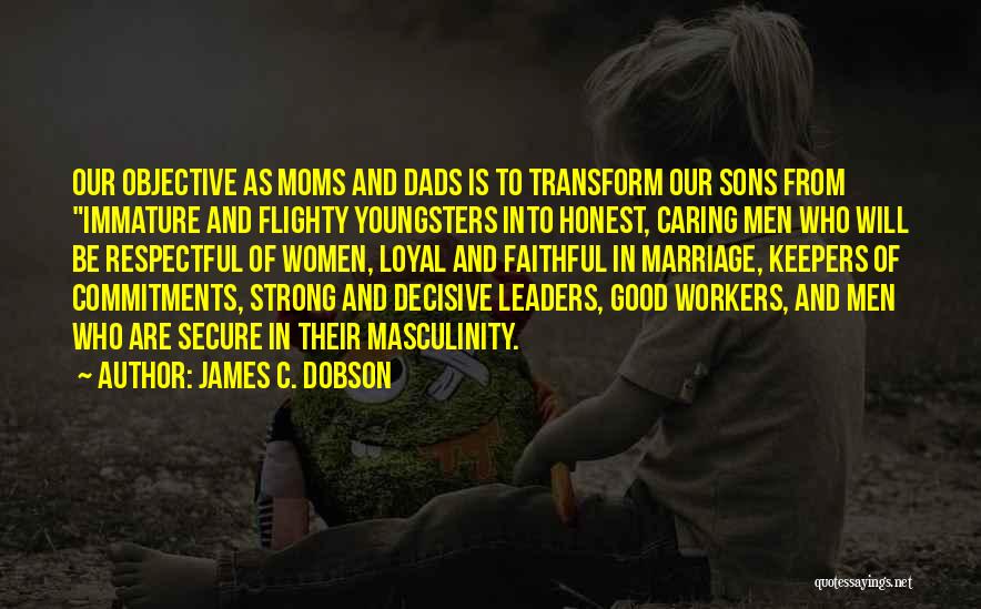 Dads And Sons Quotes By James C. Dobson