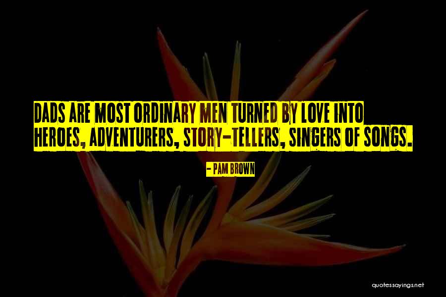Dads From Songs Quotes By Pam Brown Dads From Songs Quotes By Pam Brown