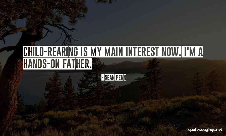 Dad's Hands Quotes By Sean Penn