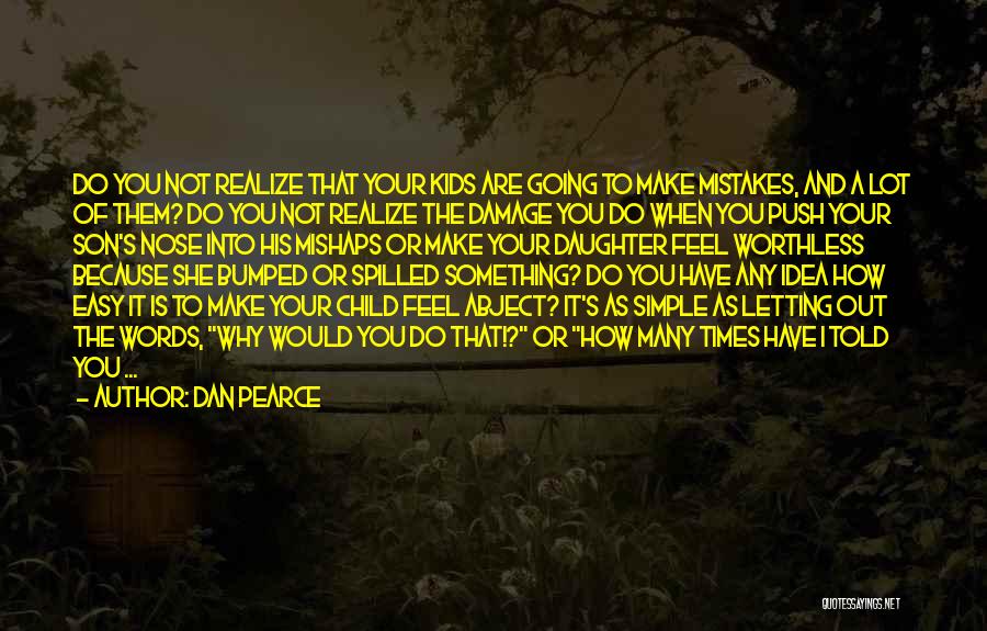Dads Quotes By Dan Pearce Dads Quotes By Dan Pearce
