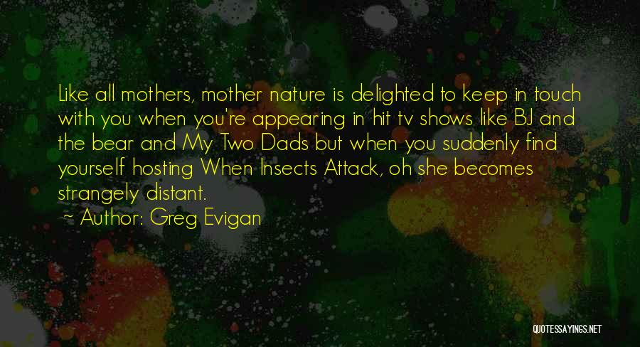 Dads Quotes By Greg Evigan