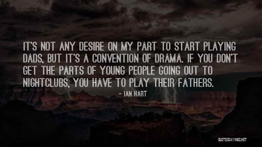 Dads Quotes By Ian Hart