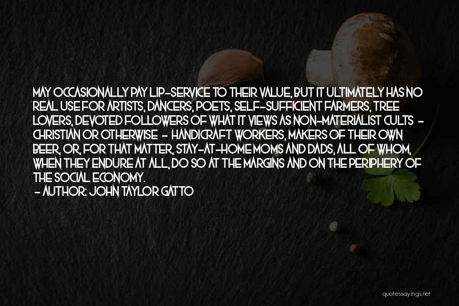 Dads Quotes By John Taylor Gatto