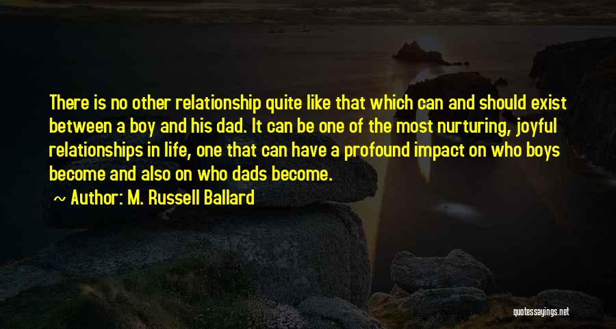 Dads Quotes By M. Russell Ballard