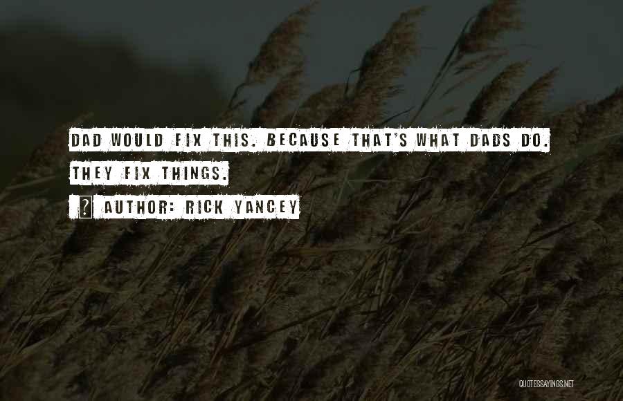 Dads Quotes By Rick Yancey