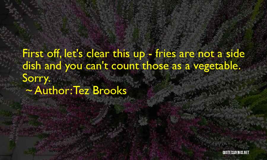 Dads Quotes By Tez Brooks