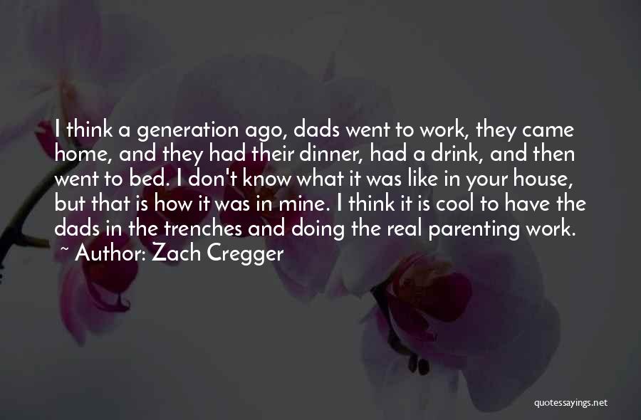 Dads Quotes By Zach Cregger