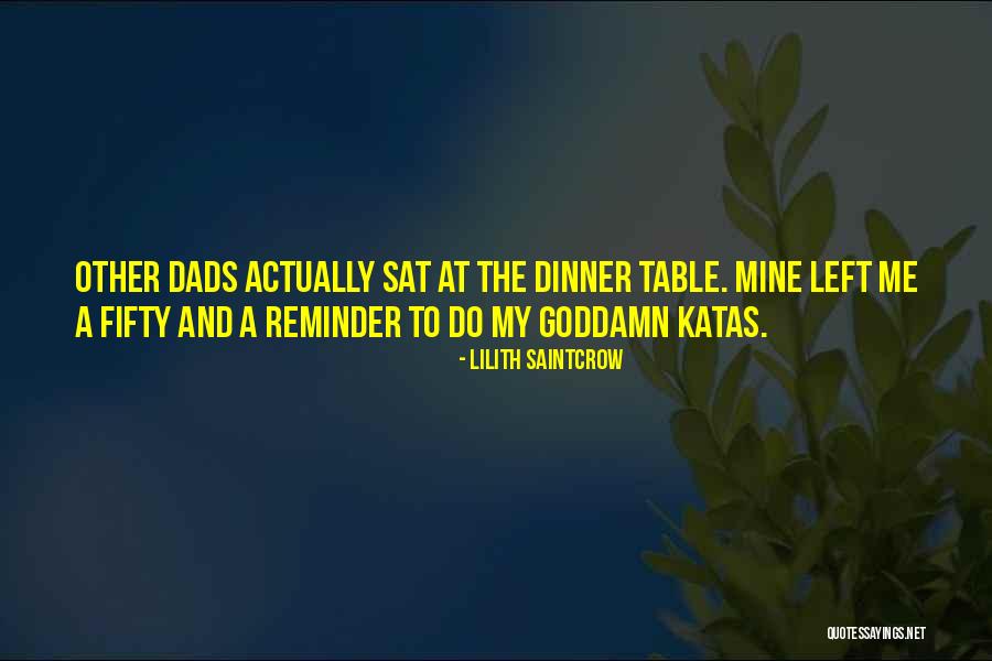 Dads Who Left Quotes By Lilith Saintcrow Dads Who Left Quotes By Lilith Saintcrow